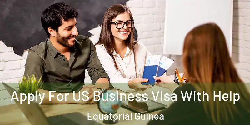  Apply For US Business Visa With Help Equatorial Guinea