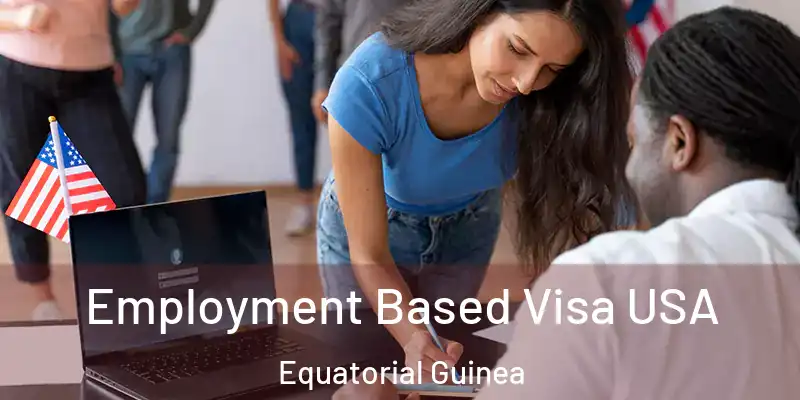  Employment Based Visa USA Equatorial Guinea