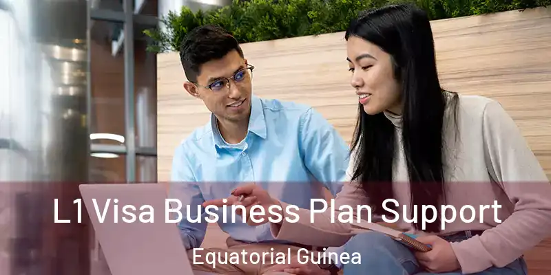  L1 Visa Business Plan Support Equatorial Guinea
